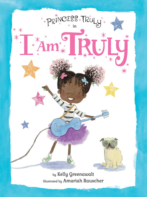 Title details for Princess Truly in I Am Truly by Kelly Greenawalt - Available